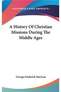 History Of Christian Missions During The Middle Ages