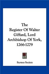 The Register Of Walter Giffard, Lord Archbishop Of York, 1266-1279