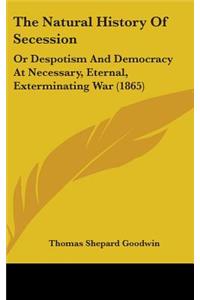 The Natural History Of Secession