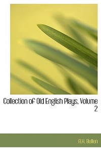 Collection of Old English Plays, Volume 2