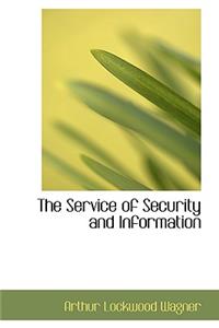 The Service of Security and Information