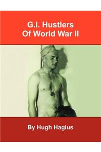 G.I. Hustlers of World War II