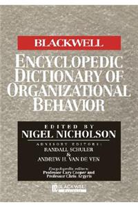 The Blackwell Encyclopedic Dictionary of Organizat ional Behavior