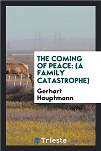 The Coming of Peace: (a Family Catastrophe)