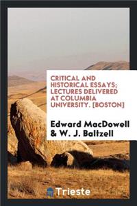 Critical and Historical Essays; Lectures Delivered at Columbia University
