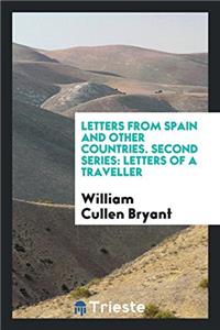 Letters from Spain and Other Countries. Second Series