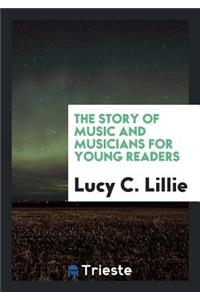 The Story of Music and Musicians for Young Readers