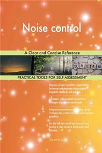 Noise control A Clear and Concise Reference