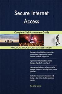 Secure Internet Access Complete Self-Assessment Guide