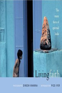 Living Faith: The Many Faces of Spiritual India