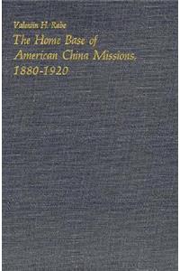 Home Base of American China Missions, 1880-1920