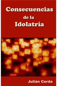 Consecuencias de la Idolatría