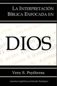 La Interpretacion Biblica Enfocada En Dios