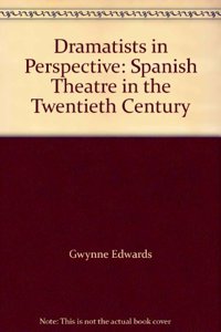 Dramatists in Perspective: Spanish Theatre in the Twentieth Century