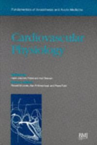 Cardiovascular Physiology 1st Edn: Vol 1 (Fundamentals of Anaesthesia and Acute Medicine)
