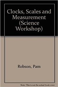 Clocks, Scales and Measurement (Science Workshop)