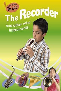 Let's Make Music: On the Recorder and other Wind Instruments
