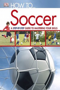 How To...Soccer