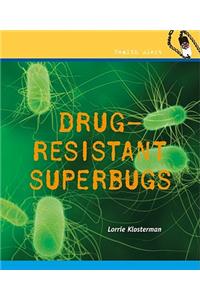 Drug-Resistant Superbugs