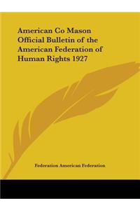 American Co Mason Official Bulletin of the American Federation of Human Rights 1927