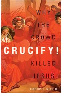 Crucify!