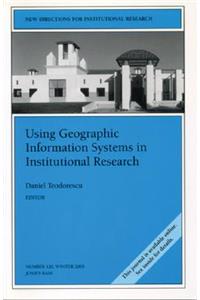 Using Geographic Information Systems in Institutional Research