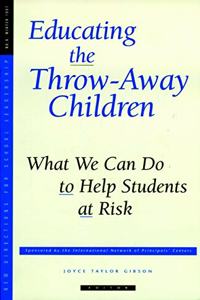 Educating the Throw-Away Children: What We Can Do to Help Students at Risk