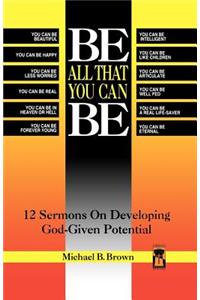 Be All That You Can Be