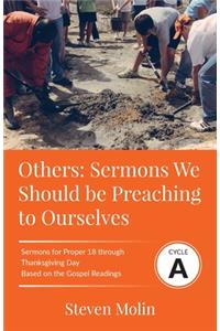OTHERS Sermons we should be Preaching to Ourselves