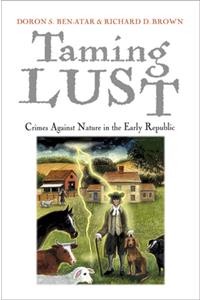 Taming Lust: Crimes Against Nature in the Early Republic