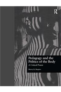 Pedagogy and the Politics of the Body