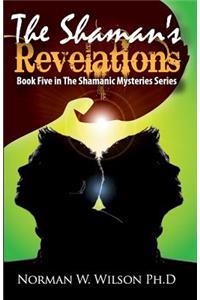 The Shaman's Revelations