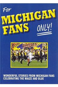 For Michigan Fans Only!