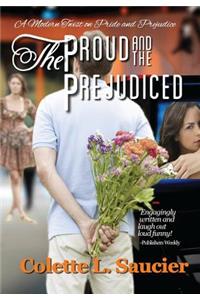 Proud and the Prejudiced