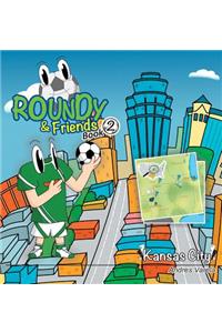 Roundy and Friends