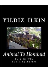 Animal To Hominid