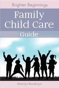 Brighter Beginnings: Family Child Care Guide