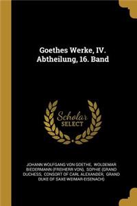 Goethes Werke, IV. Abtheilung, 16. Band
