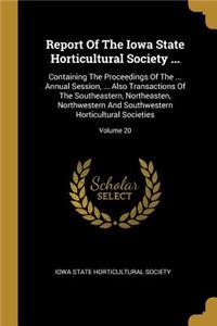 Report Of The Iowa State Horticultural Society ...