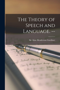Theory of Speech and Language. --