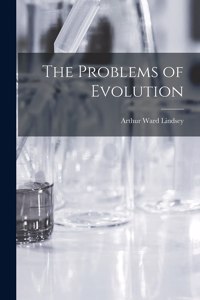 The Problems of Evolution