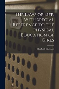 Laws of Life, With Special Reference to the Physical Education of Girls