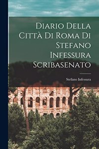 Diario Della Città Di Roma Di Stefano Infessura Scribasenato