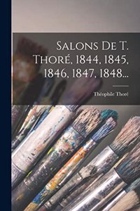 Salons De T. Thoré, 1844, 1845, 1846, 1847, 1848...