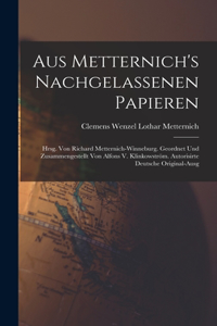 Aus Metternich's Nachgelassenen Papieren