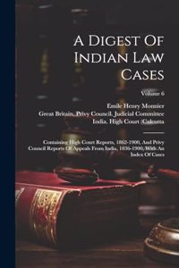 Digest Of Indian Law Cases