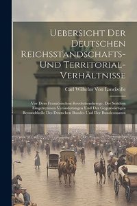 Uebersicht Der Deutschen Reichsstandschafts- Und Territorial-Verhältnisse