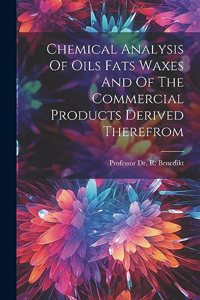 Chemical Analysis Of Oils Fats Waxes And Of The Commercial Products Derived Therefrom