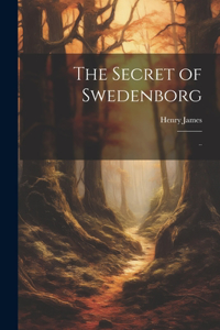 The Secret of Swedenborg