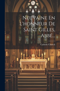 Neuvaine En L'honneur De Saint Gilles, Abbé...